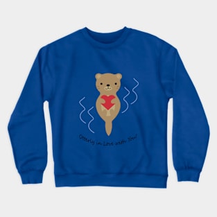 Otterly in Love with You Otter Crewneck Sweatshirt